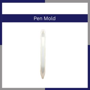 Pen Mold